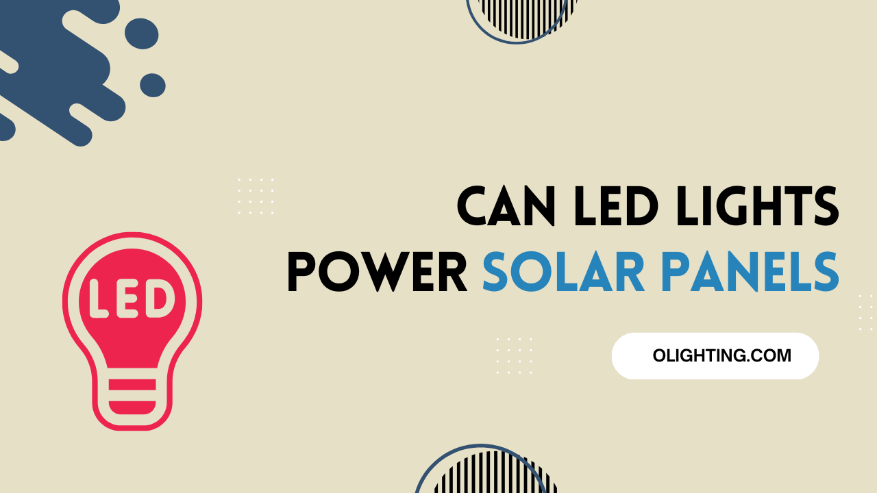 Can LED Lights Power Solar Panels? Exploring the Possibilities
