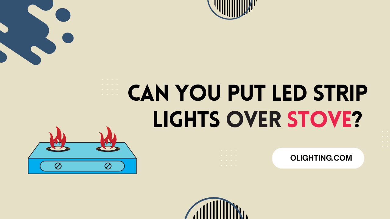 Can You Put LED Strip Lights over Stove?