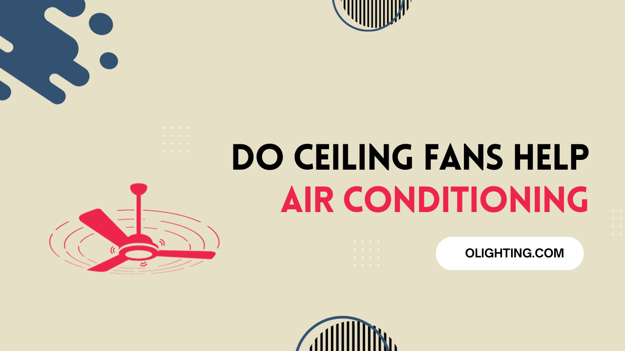 Do Ceiling Fans Help Air Conditioning? Find Out Here!