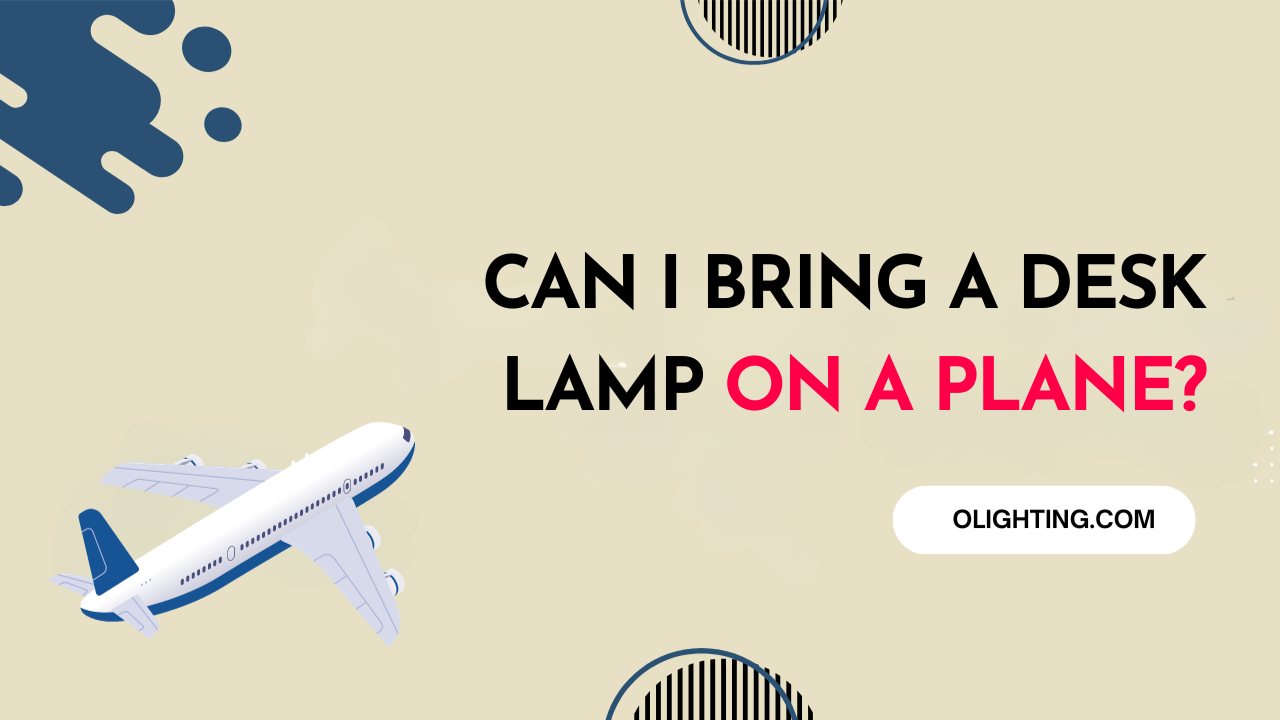Can I bring a desk lamp on a plane?